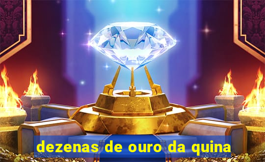 dezenas de ouro da quina